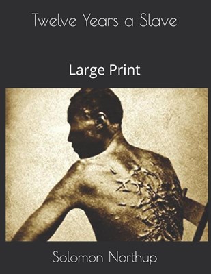  Twelve Years a Slave: Large Print