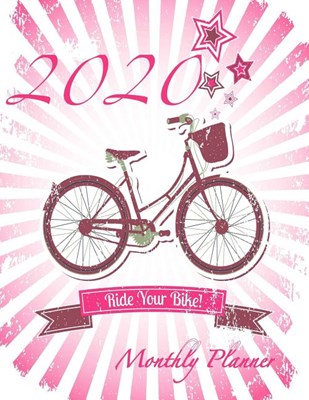 2020 Ride Your Bike Monthly Planner: July 2019 To December 2020 Calendar Schedule Organizer with Inspirational Quotes