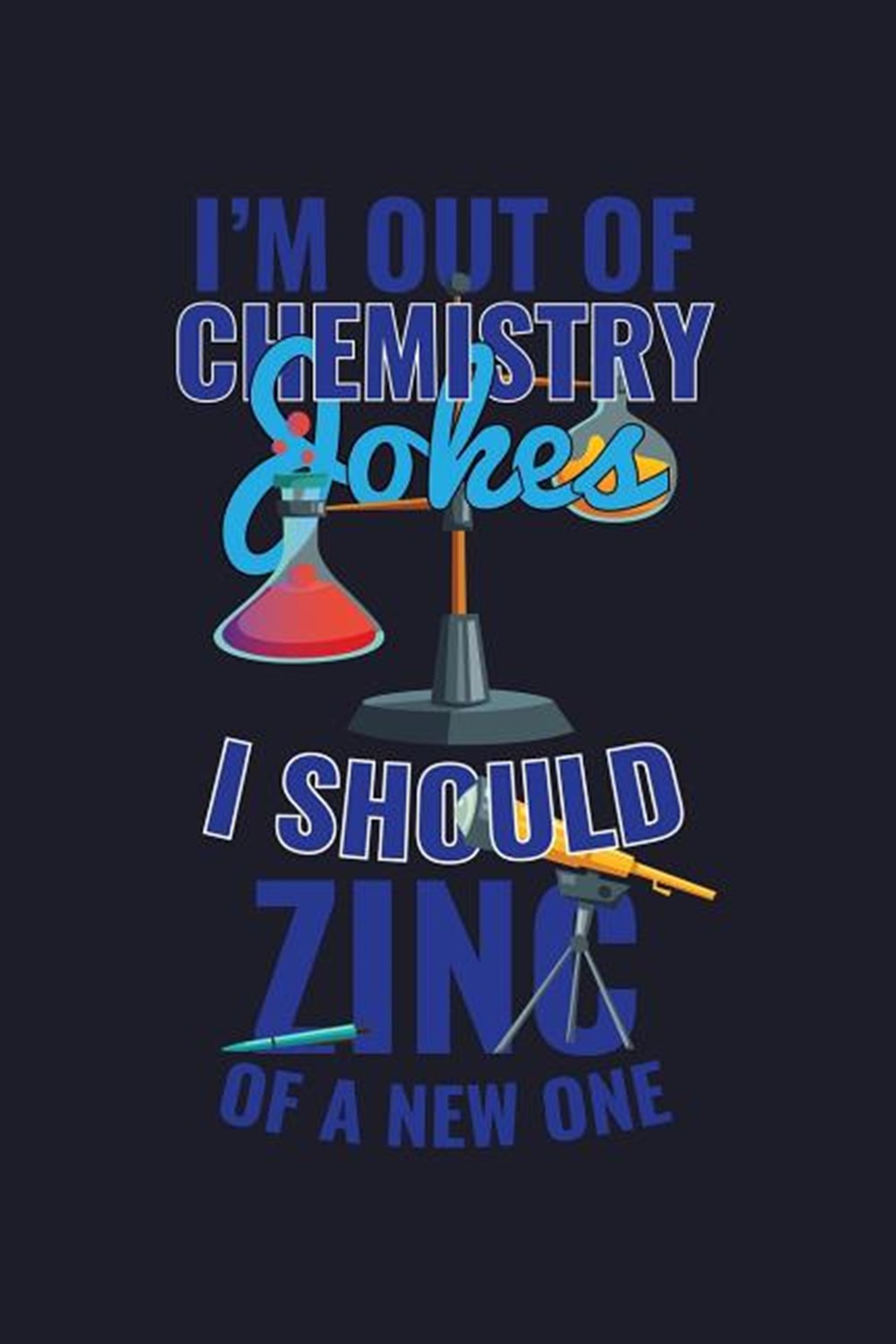 I'm Out Of Chemistry Jokes I Should Zinc Of A New One Blank Paper Sketch Book - Artist Sketch Pad Jo