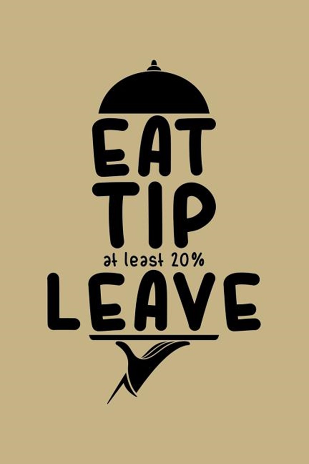 Eat Tip At Least 20% Leave Blank Paper Sketch Book - Artist Sketch Pad Journal for Sketching, Doodli