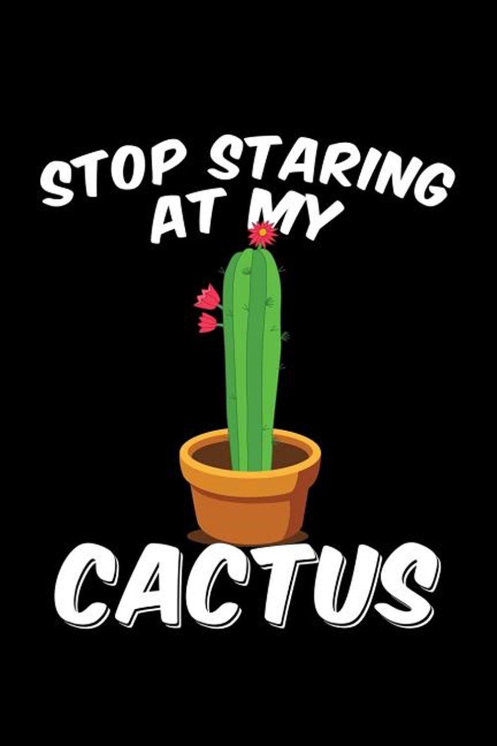 Stop Staring At My Cactus Blank Paper Sketch Book - Artist Sketch Pad Journal for Sketching, Doodlin
