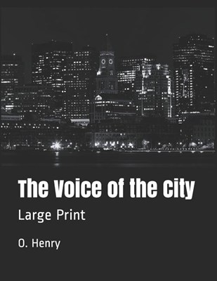 The Voice of the City: Large Print