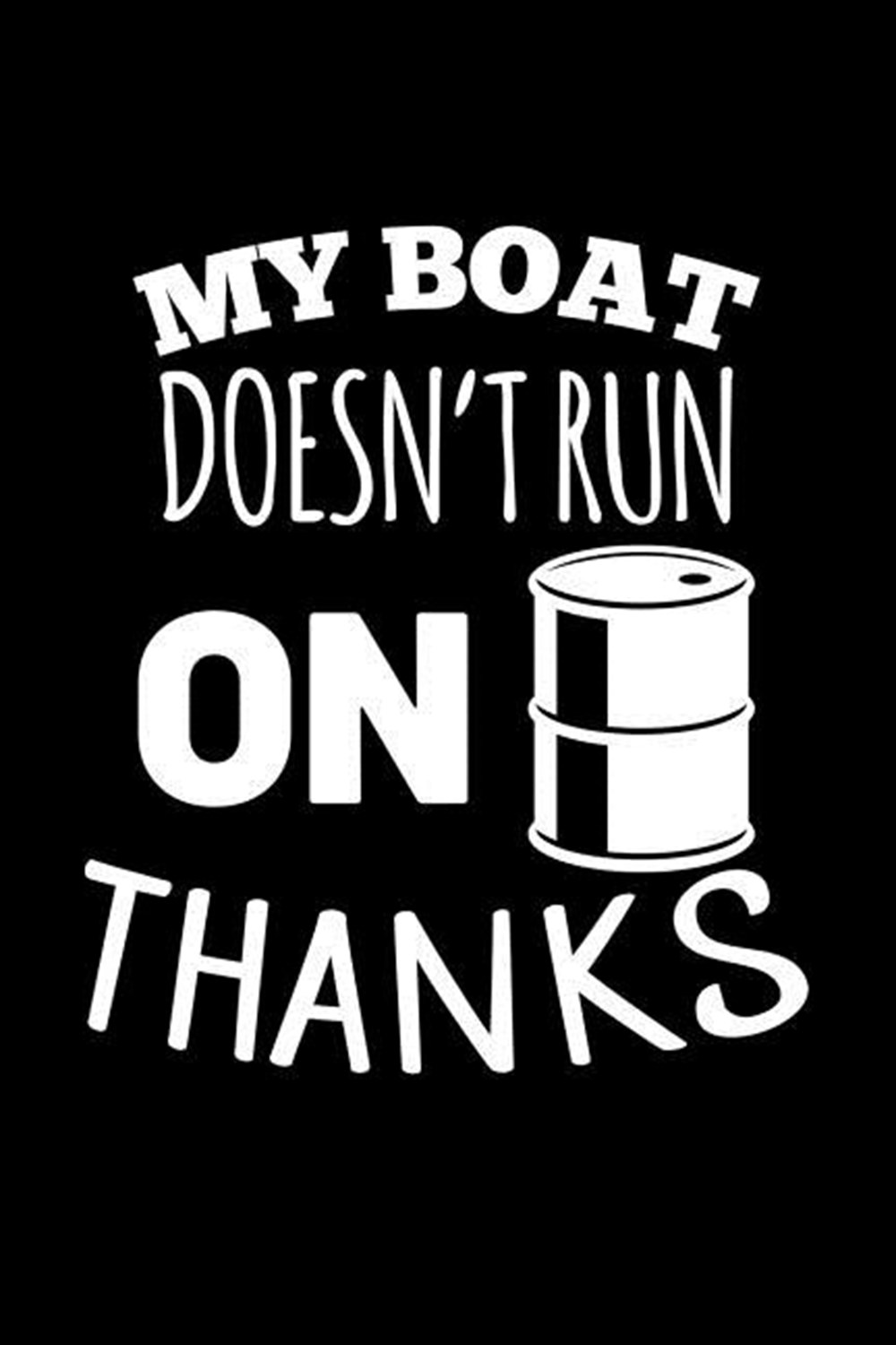 My Boat Doesn't Run On Thanks Blank Paper Sketch Book - Artist Sketch Pad Journal for Sketching, Doo