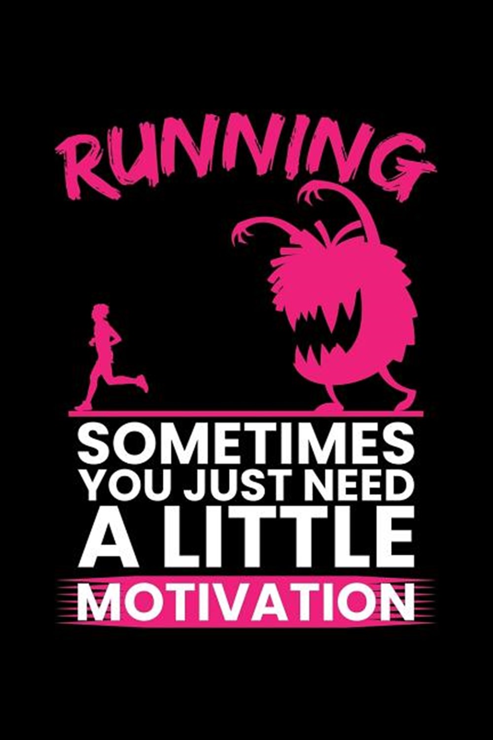 Running Sometimes You Just Need A Little Motivation Blank Paper Sketch Book - Artist Sketch Pad Jour