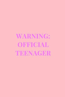 Warning: Official Teenager: Pink Gag Gift Funny Lined Notebook Journal