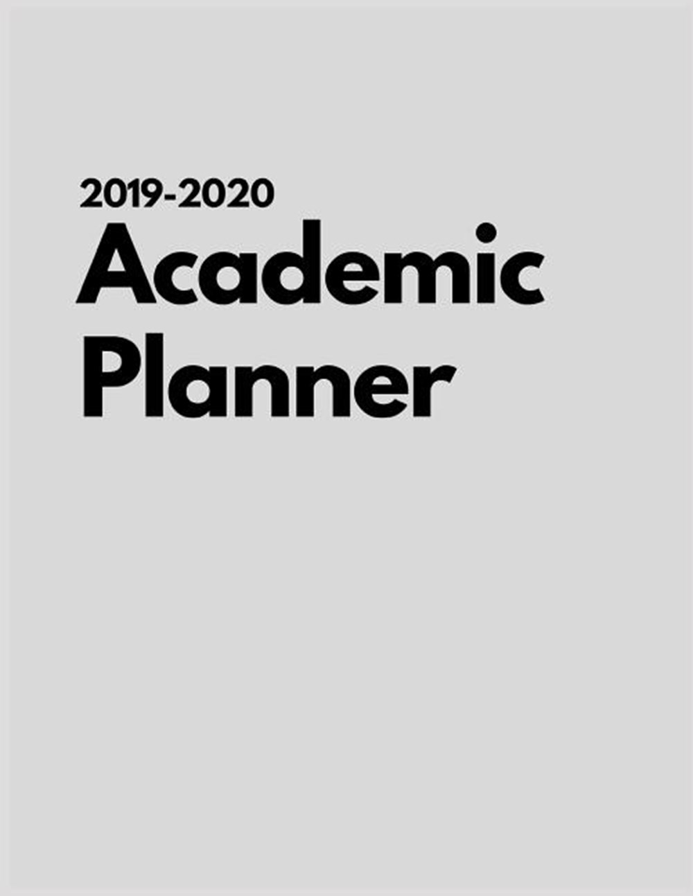 2019-2020 Academic planner 2019-2020 Weekly & Monthly View Planner, Organizer & Diary