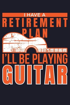 I Have A Retirement Plan I'll Be Playing Guitar: Blank Paper Sketch Book - Artist Sketch Pad Journal for Sketching, Doodling, Drawing, Painting or Wri