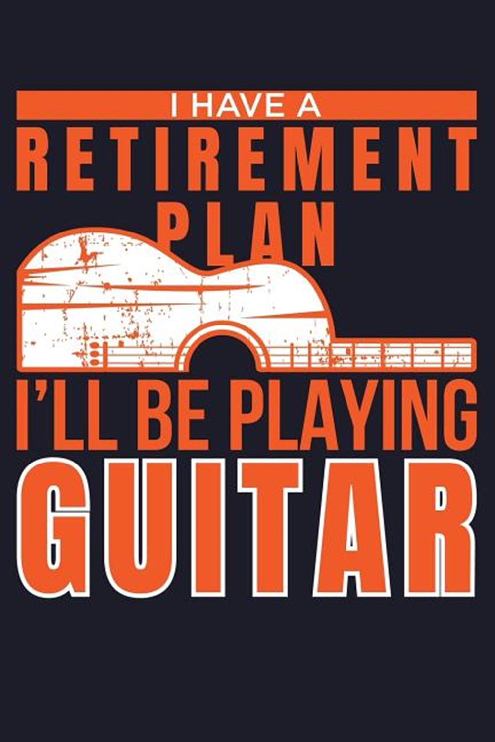 I Have A Retirement Plan I'll Be Playing Guitar Blank Paper Sketch Book - Artist Sketch Pad Journal 