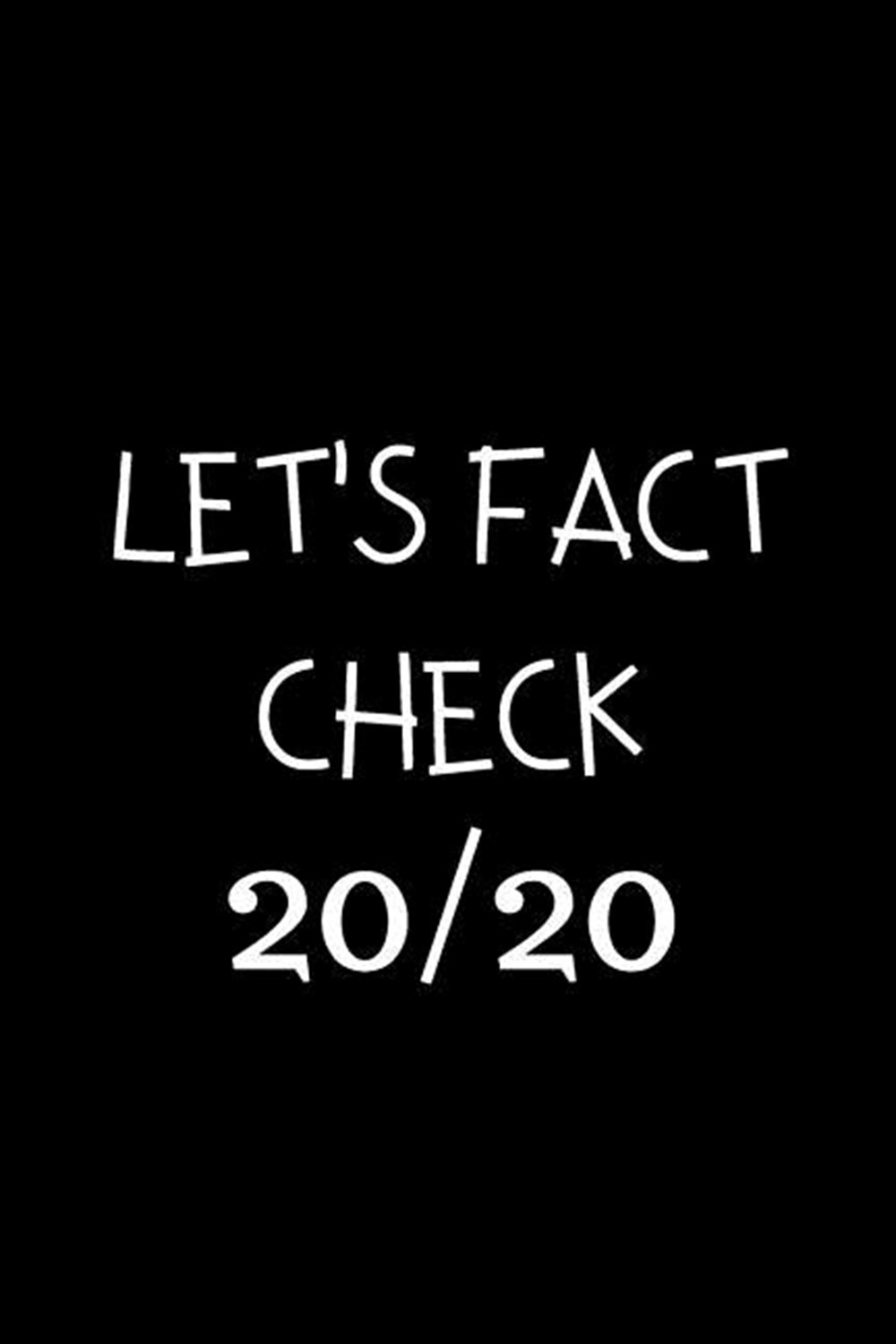 Let's Fact Check 20/20 Composition Notebook