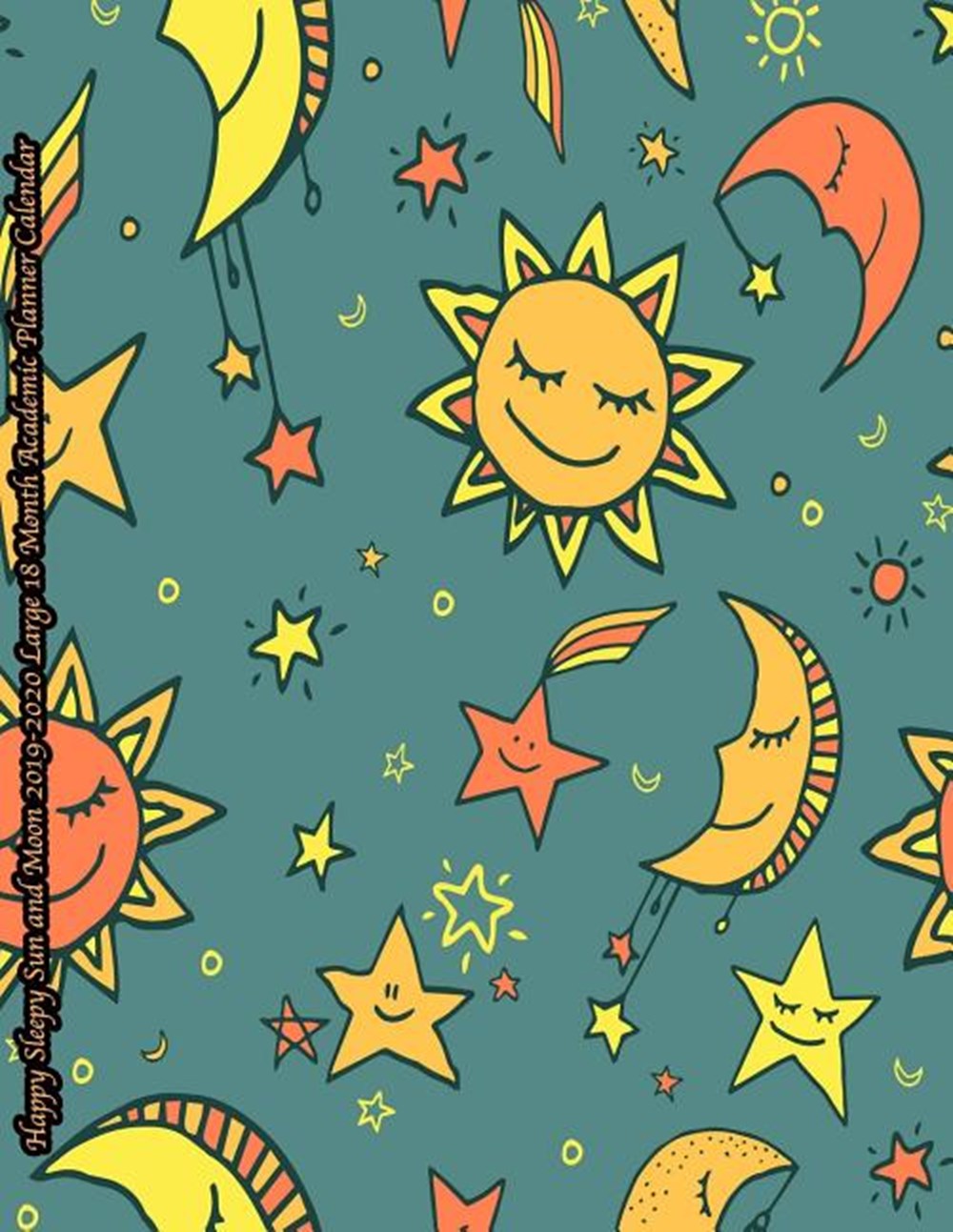 Happy Sleepy Sun and Moon 2019-2020 Large 18 Month Academic Planner Calendar July 2019 To December 2