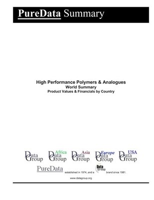 High Performance Polymers & Analogues World Summary: Product Values & Financials by Country