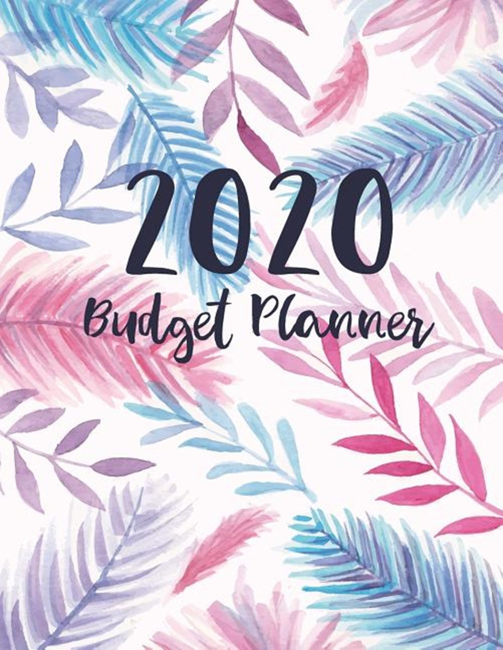 2020 Budgeting Planner Colorful Flower Cover - 2020 Daily Weekly Expense Tracker Workbook - Personal