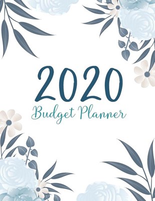 2020 Budgeting Planner: Colorful Flower Cover - 2020 Daily Weekly Expense Tracker Workbook - Personal Finance Budget Planner - Monthly Bill Or