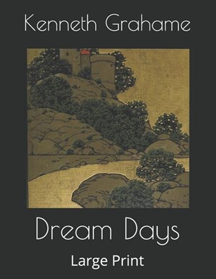  Dream Days: Large Print
