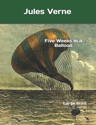 Five Weeks in a Balloon: Large Print