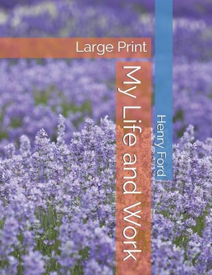 My Life and Work: Large Print