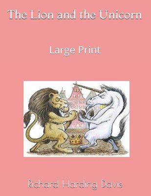 The Lion and the Unicorn: Large Print