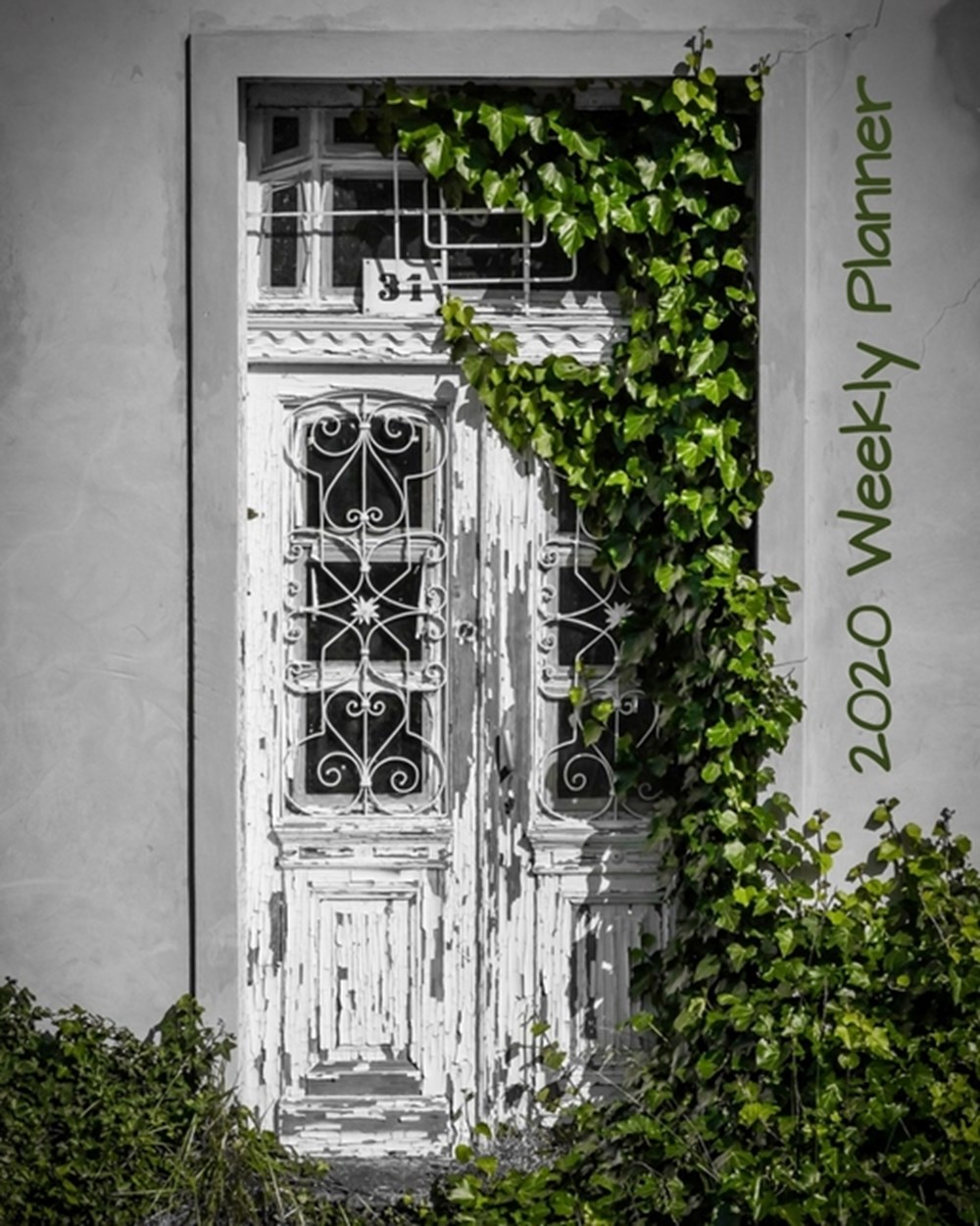 2020 Weekly Planner Ivy Growing Over Old Door With Dot Grid Pages for Architecture Lovers