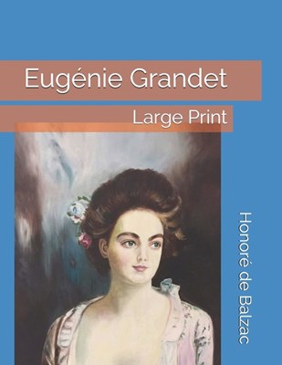 Eug�nie Grandet: Large Print