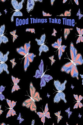 Good Things Take Time: Trendy Undated 6 x 9, 120 pages, Planner ( Daily Planner, Weekly Planner, To-Do List, Organizer, Checklist Planner, Ta
