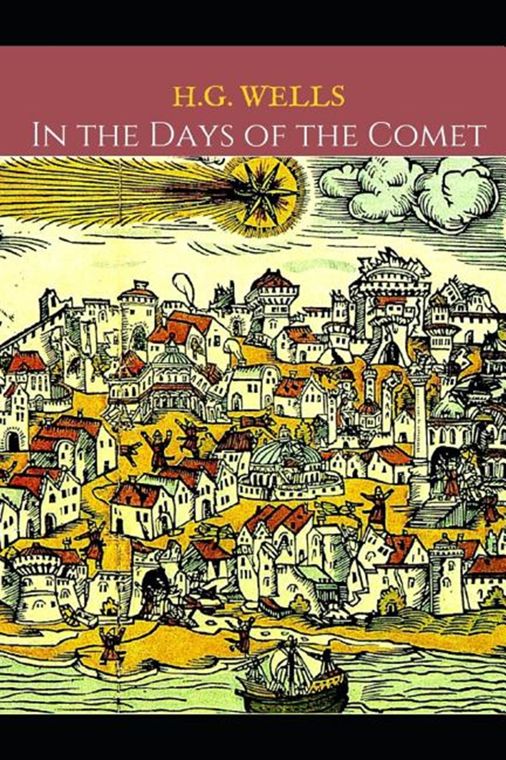 In The Days Of The Comet A First Unabridged Edition (Annotated) By H.G. Wells.