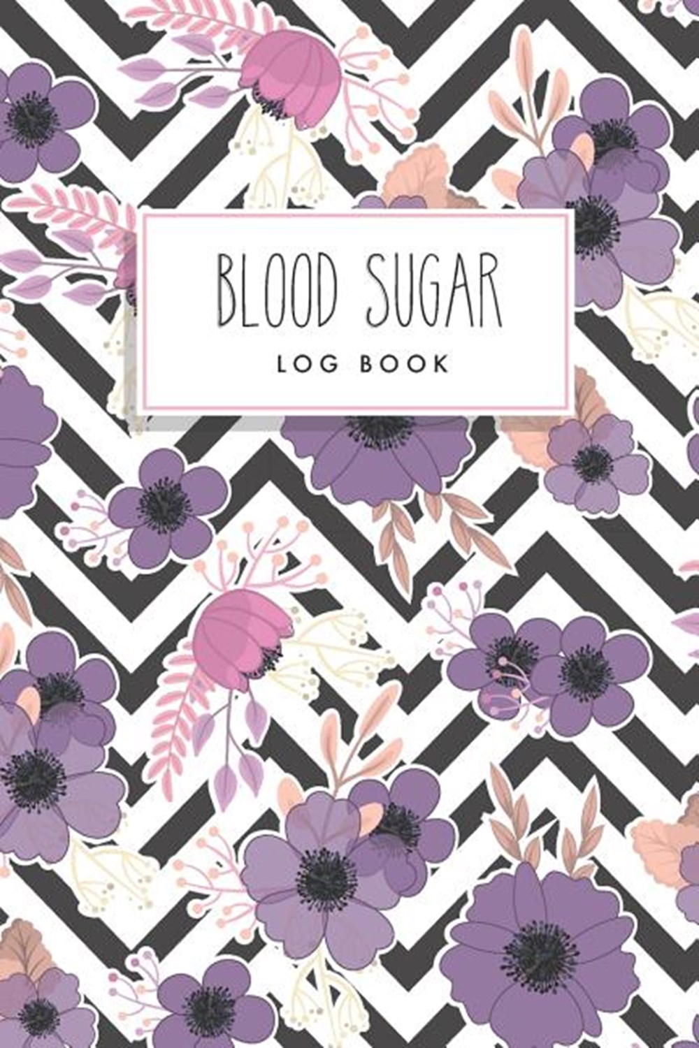 Blood Sugar Log Book Cute Flower Cover - 53 Weeks Daily Record Book for Blood Sugar Monitoring Level