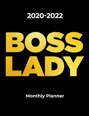 2020-2022 BOSS LADY Monthly Planner for Entrepreneurs and Business Women: Schedule Organizer for Women - Agenda For 3 Years, Month Per Page Diary, Let