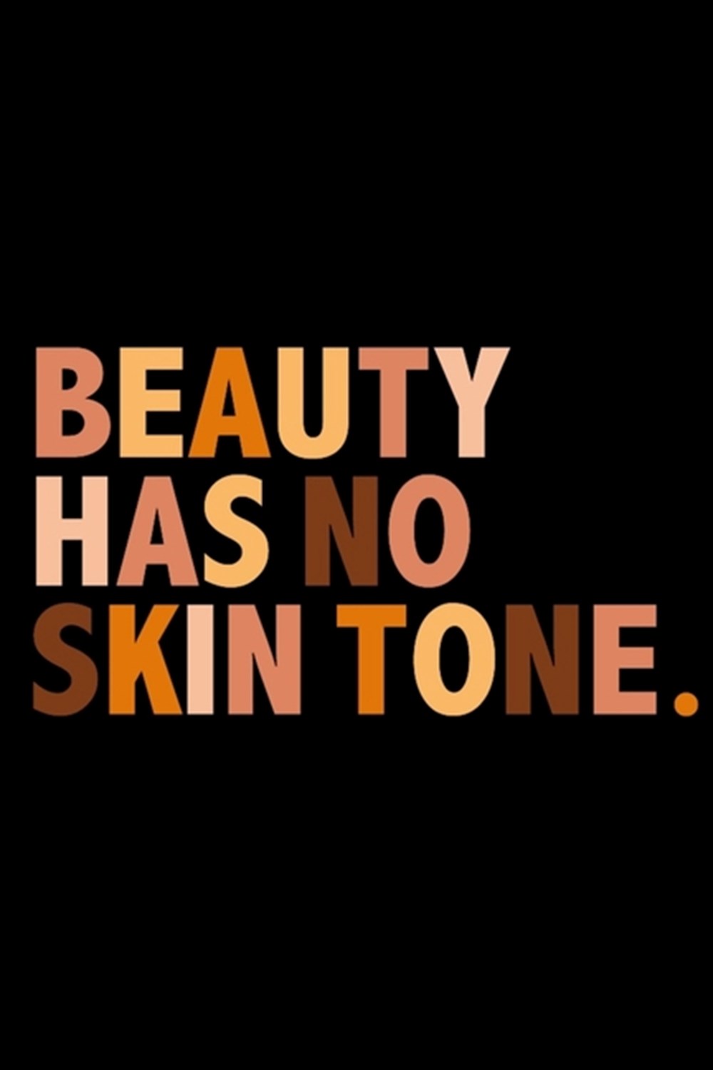 Beauty Has No Skin Tone Melanin Slogan Unisex Journal