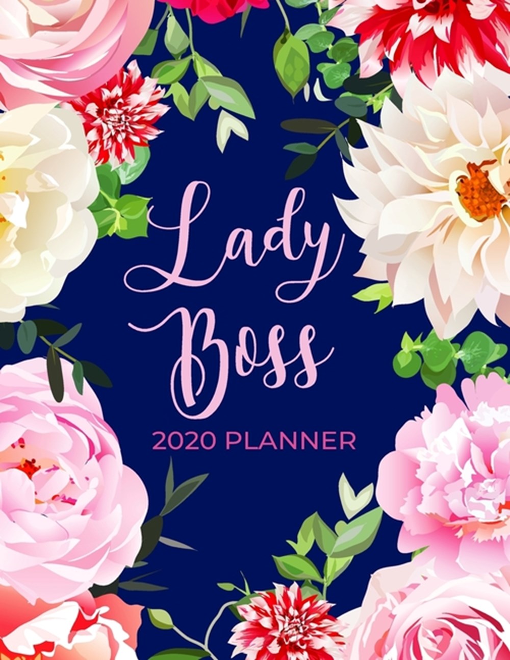 Lady Boss 2020 Planner - Weekly Organizer, Calendar & Agenda with Space to Write Notes, Pretty Flora