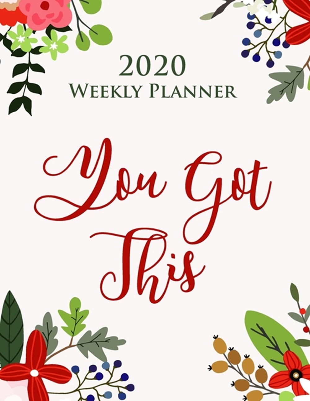 You Got This 2020 Weekly Planner - Gift Agenda Organiser for Women A 12 Month Cool Diary For Girls W
