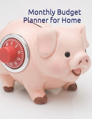 Monthly Budget Planner for Home: Daily Weekly Monthly Yearly Financial Expense Tracker &Organizer for Business, Personal Finance, Budgeting and Bookke