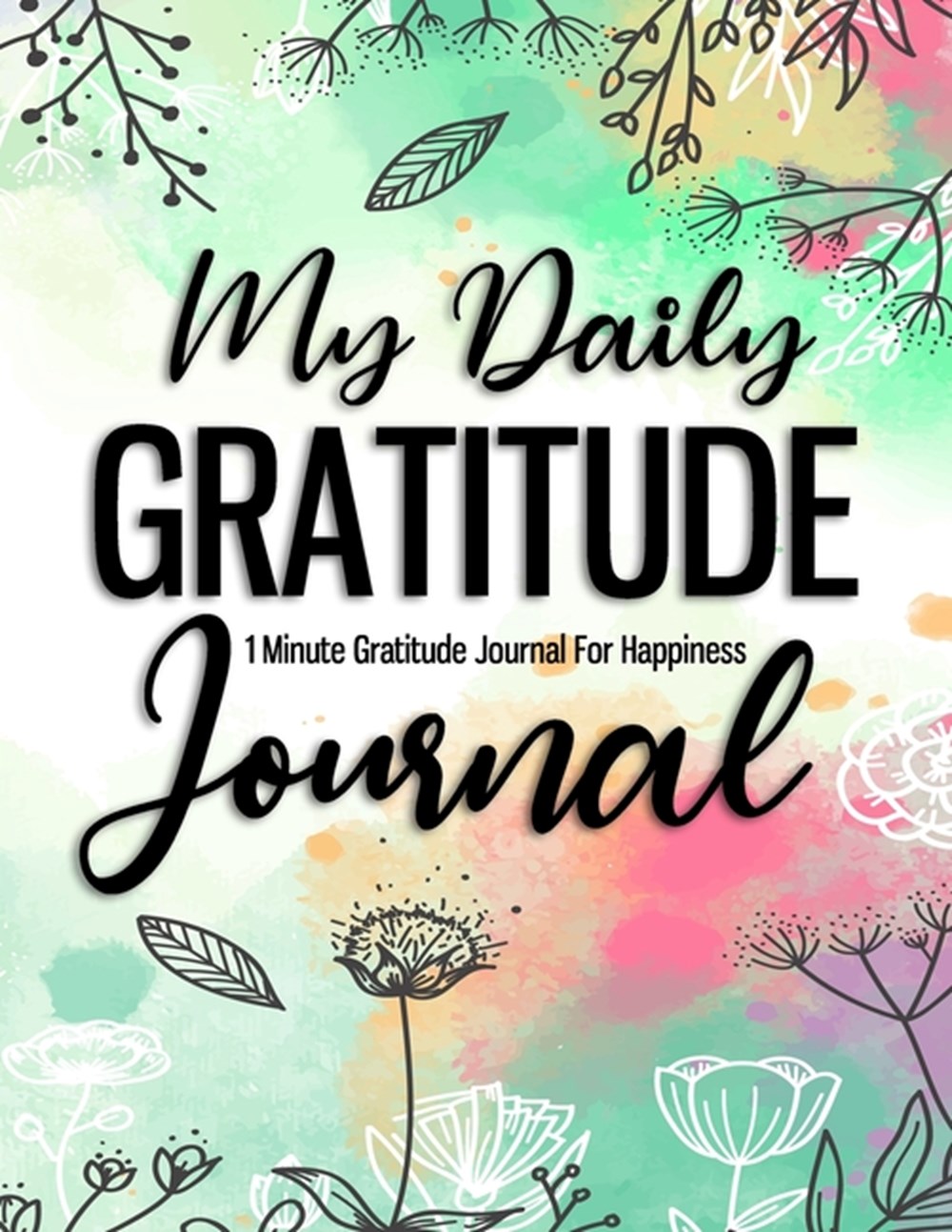 The One Minute Gratitude Journal for Women 