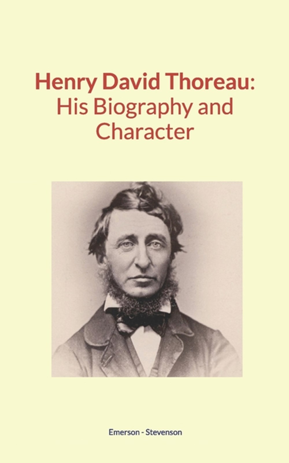 Henry David Thoreau His Biography and Character