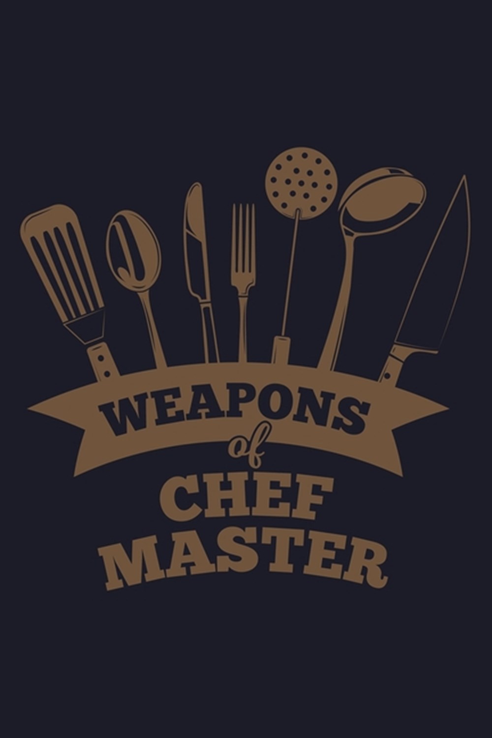 Weapons Of Chef Master Blank Cookbook Journal to Write in Recipes and Notes to Create Your Own Famil