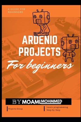 Ardenio Projects For beginners: Learn Arduino Programming and set up projects