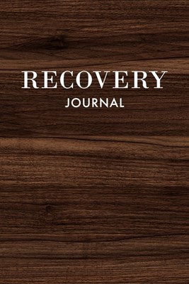 Recovery Journal: 180 Daily Entries to Log Your Feelings, Goals, and Gratefulness + Page for a Journal Entry After Each Day, Sober Journ