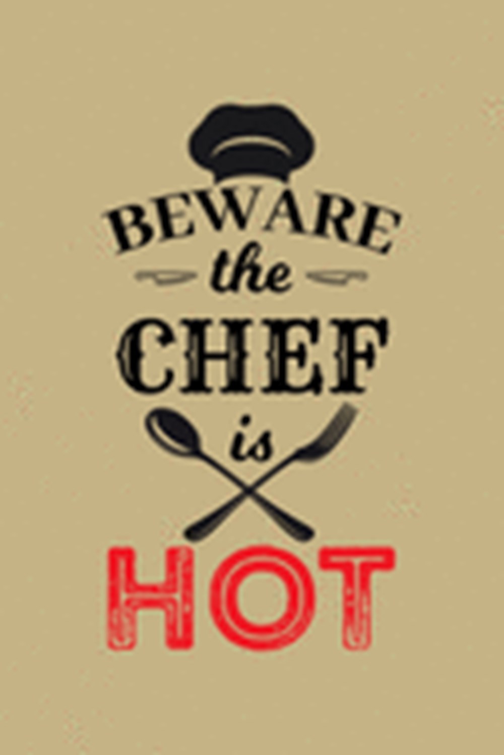 Beware The Chef Is Hot Blank Cookbook Journal to Write in Recipes and Notes to Create Your Own Famil