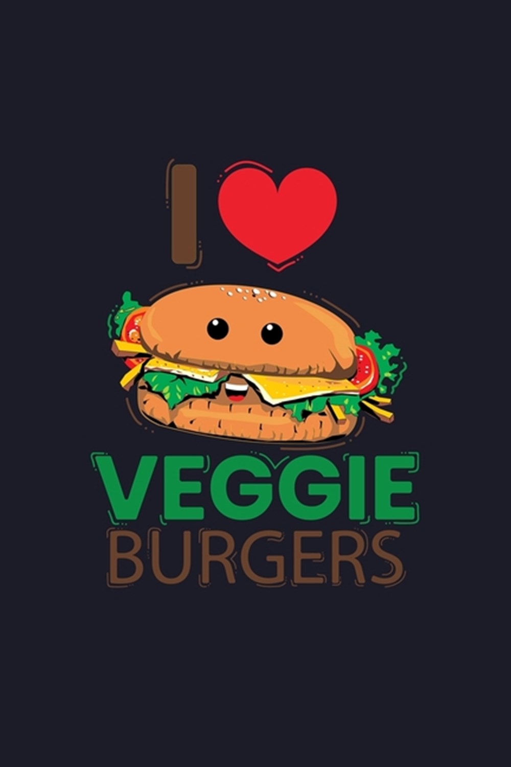 I Love Veggie Burgers Blank Cookbook Journal to Write in Recipes and Notes to Create Your Own Family