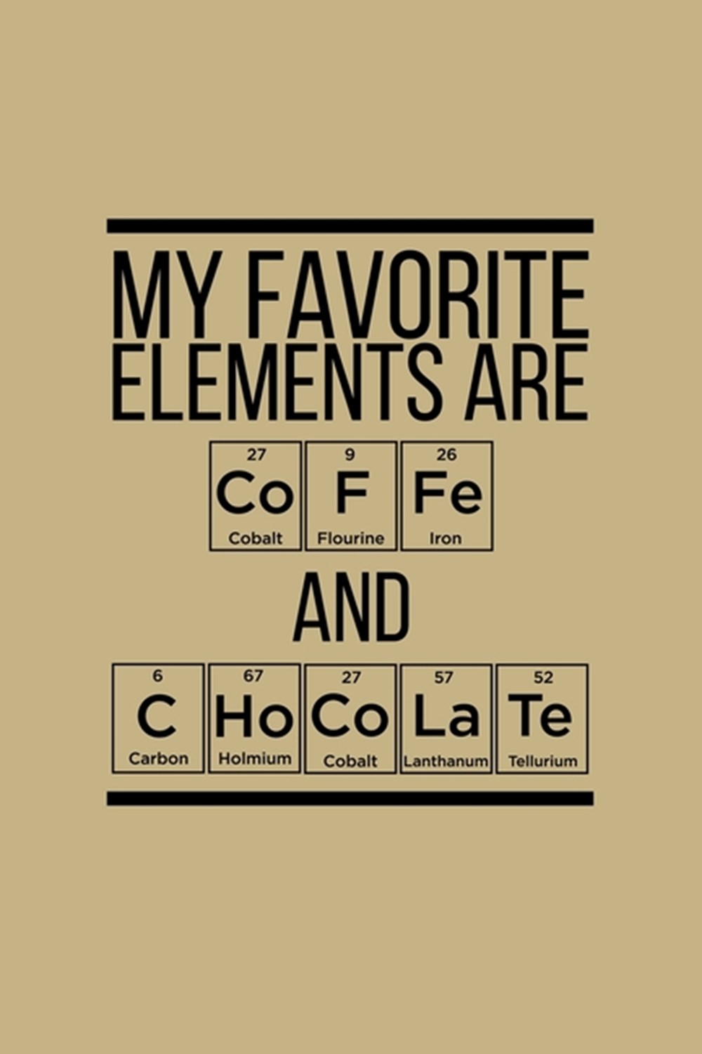 My Favorite Elements Are Coffe And Chocolate Blank Cookbook Journal to Write in Recipes and Notes to