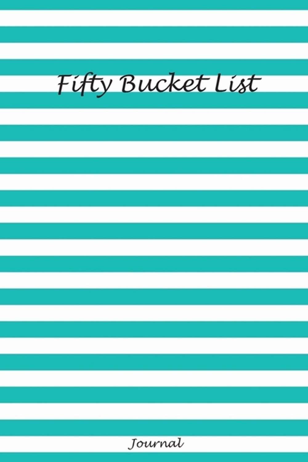 Fifty Bucket List Journal 50 Year Old Gifts - 50th Birthday Gift for Women and Men Adventures