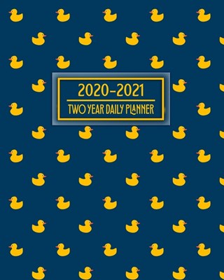 2020-2021 Two Year Daily Planner: Super Cute Rubber Ducks Pop Art Daily Weekly Monthly Calendar Organizer 2-Year Agenda Schedule with Vision Board, Ha