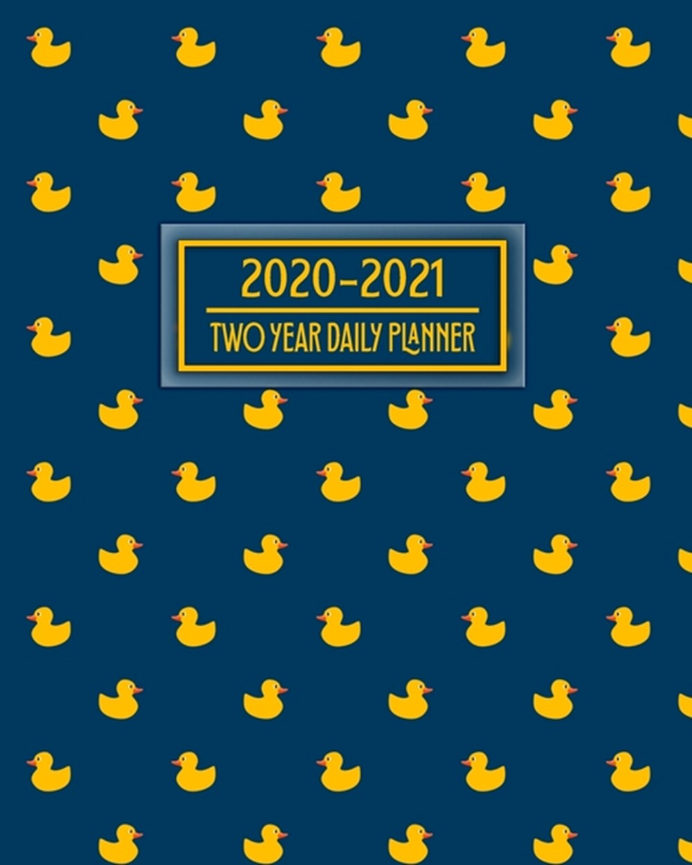 2020-2021 Two Year Daily Planner Super Cute Rubber Ducks Pop Art Daily Weekly Monthly Calendar Organ