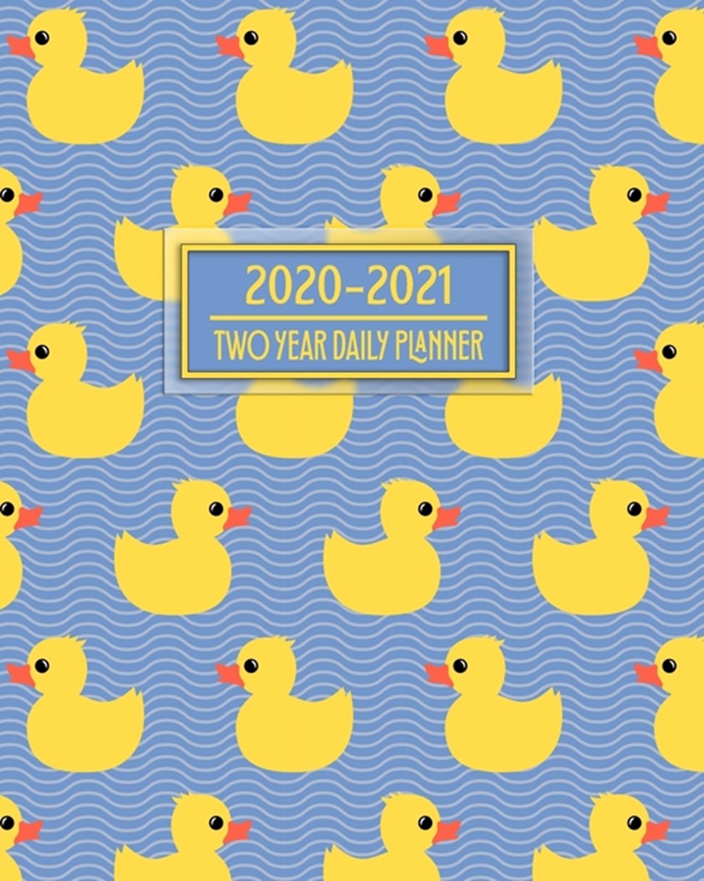 2020-2021 Two Year Daily Planner Sweet Yellow Rubber Ducks Great Gift for Parents Newborns Infants T