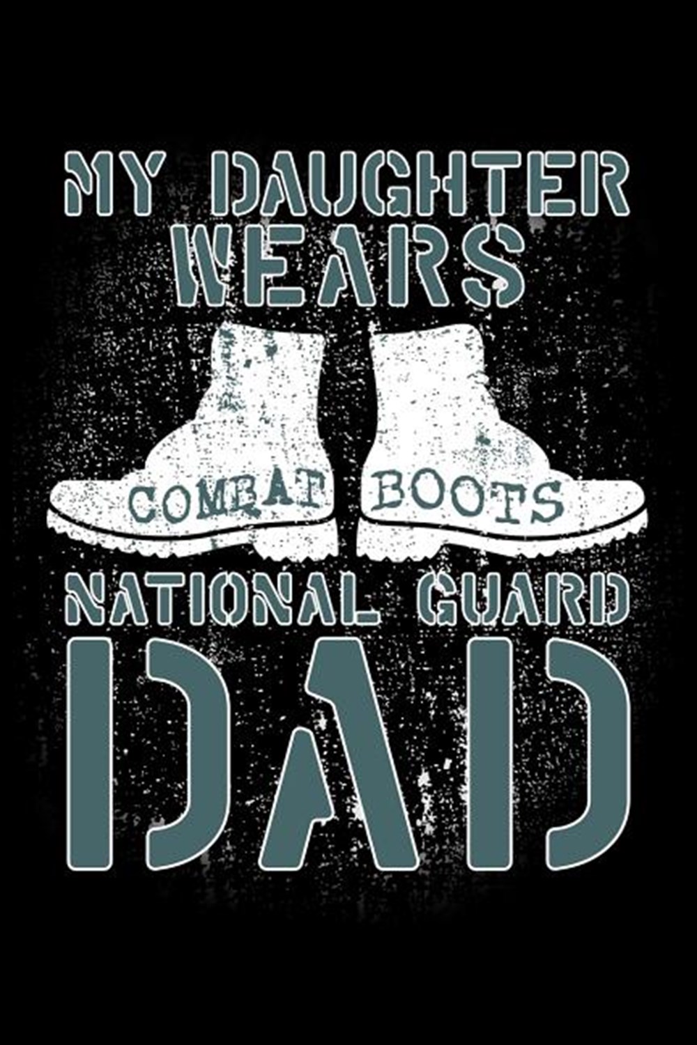 My Daughter Wears Combat Boots National Guard Dad Blank Paper Sketch Book - Artist Sketch Pad Journa