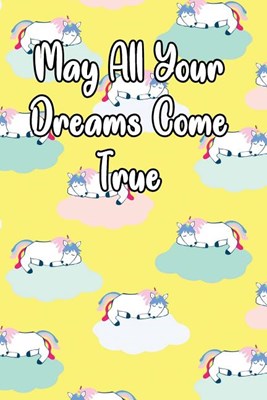 May All Your Dreams Come True: Motivational Journal