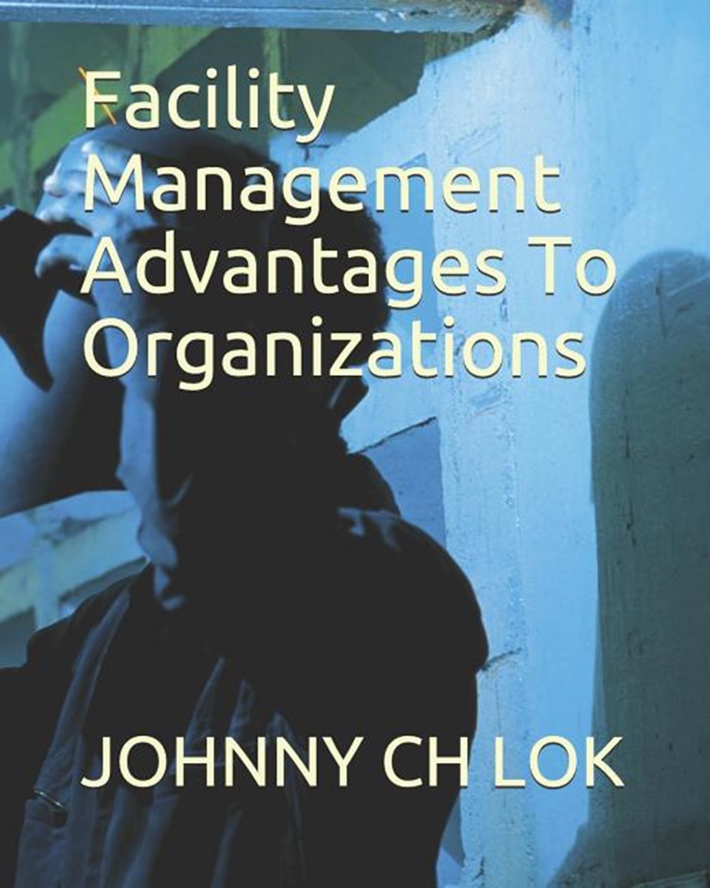 Facility Management Advantagesto Organization