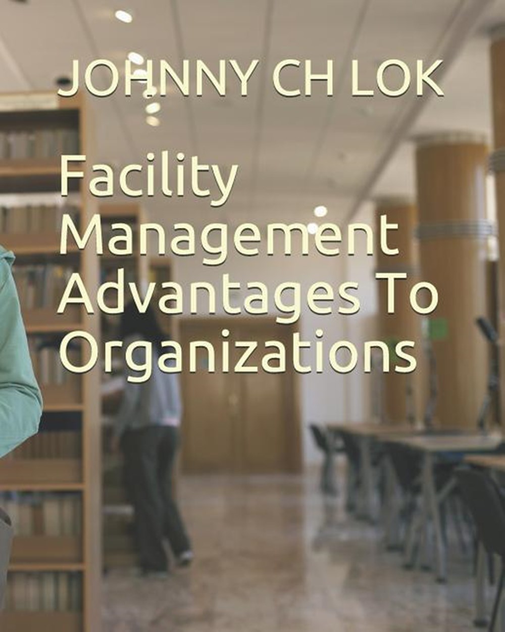 Facility Management Advantagesto Organization