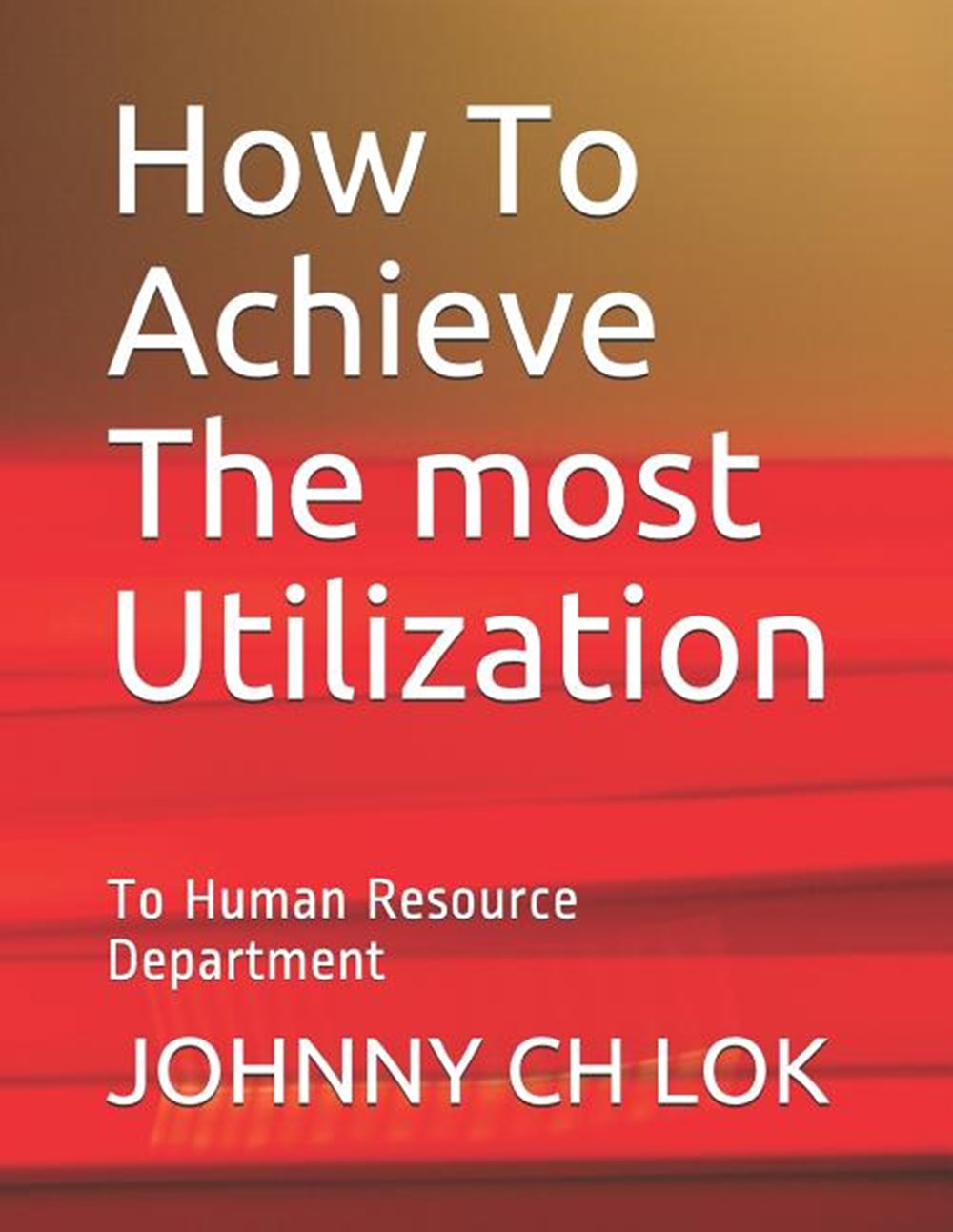 How to Achieve the Most Utilization to Human Resource Department