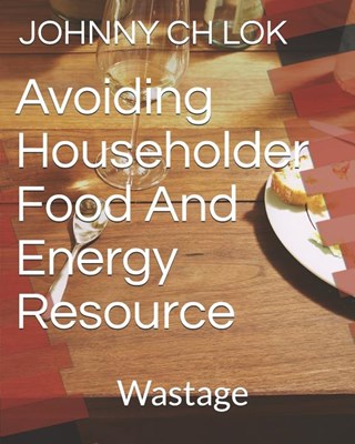 Avoiding Householder Food and Energy Resource: Wastage