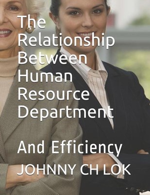 The Relationship Between Human Resource Department: And Efficiency